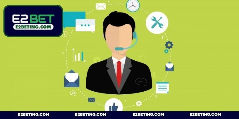 Giải quyết vấn đề kỹ thuật thì hãy liên hệ E2BET 