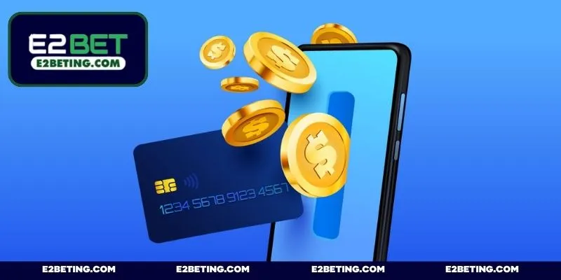 Khuyến mãi nạp đầu E2BET - Ưu đãi hấp dẫn cho tân thủ